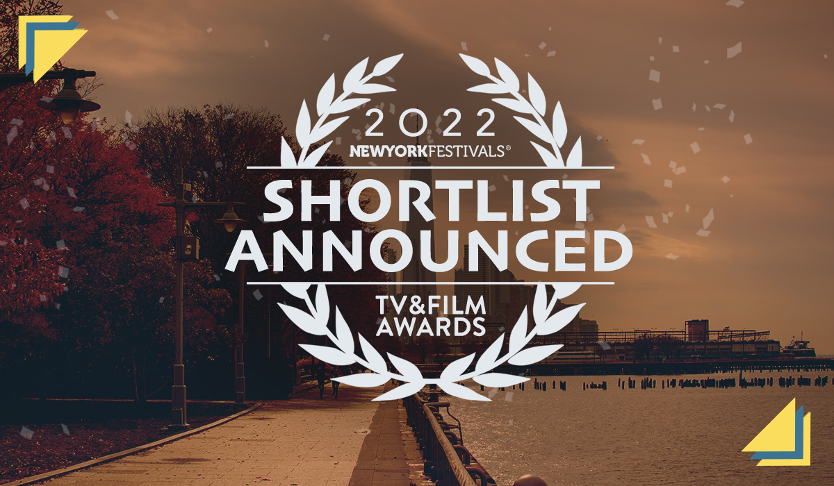 New York Festivals 2022 TV & Film Awards Shortlist Announced Radio