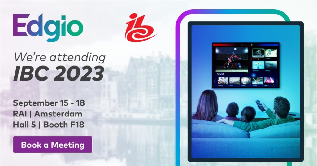 At IBC, Pre-Integration of Streaming Workflow Gets Edgio Spotlight ...