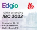 At IBC, Pre-Integration of Streaming Workflow Gets Edgio Spotlight