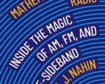 ‘The Magic’ Of AM, FM Warrants a WSJ Book Review