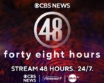 CBS’ ’48 Hours’ Now 24/7 Thanks To ‘FAST’ Move