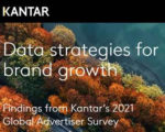 Data Strategies for Brand Growth: Kantar’s 2021 Findings