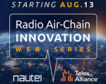 ‘Radio Air-Chain Innovation’ The Focus Of Nautel/Telos Webinar Alliance
