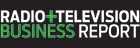 Radio & Television Business Report - The Financial + Regulatory Voice of Electronic Media