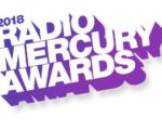 2018 Radio Mercury Awards Finalists Announced