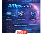 DigitCAP Unveils ‘AIOps’ For ATSC 3.0